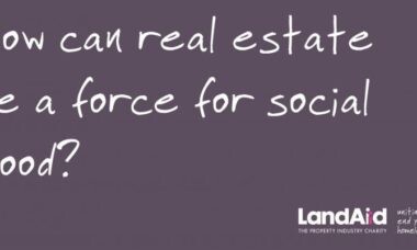 Image for LandAid’s upcoming event looks at how the real estate industry can be a force for social good…