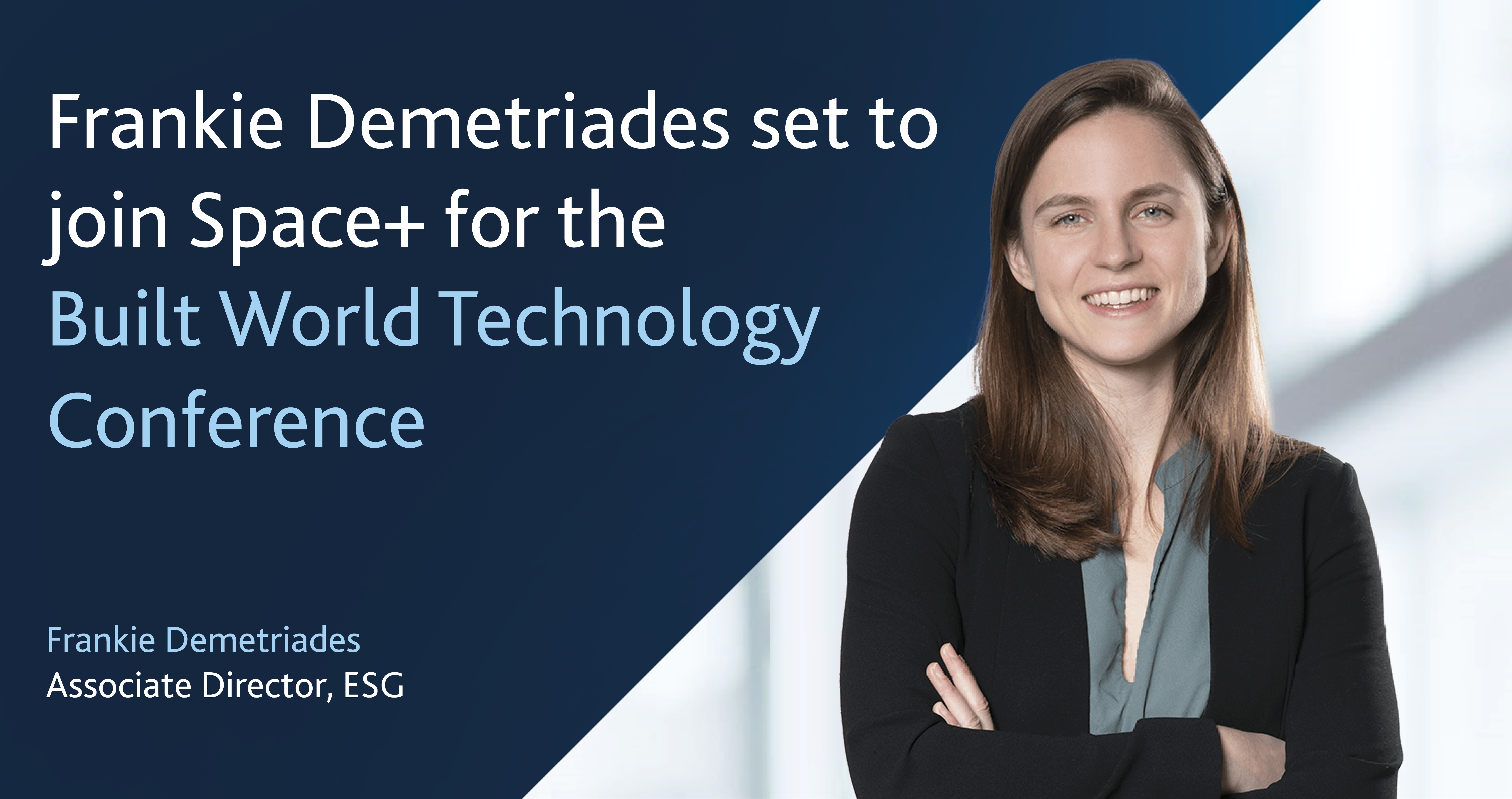 Image for Frankie Demetriades is joining Space+ for the Built World Technology Conference